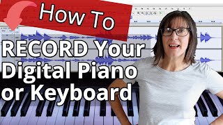 How To Record Digital PianoKeyboard in Audacity Garageband or Reaper [upl. by Olia]