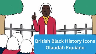 British Black History Icon  Olaudah Equiano 1745  1797 [upl. by Caterina31]