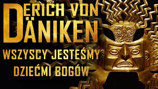 Wszyscy jesteśmy dziećmi bogów  Rozdział 1  ERICH VON DANIKEN S01E01 Śladami Danikena AUDIOBOOK [upl. by Roy]