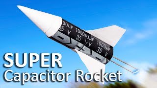 Super Capacitor Rocket [upl. by Eisenhart]