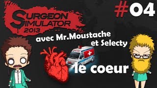 4 Surgeon Simulator 2013 avec Dr Moustache et Selecty  AMBULANCIERS [upl. by Phelgon383]