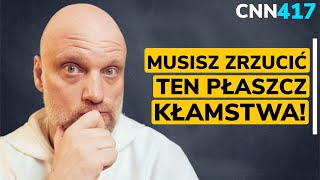 CNN 417 Musisz zrzucić ten płaszcz kłamstwa [upl. by Mirabel99]