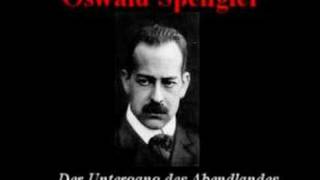 Oswald Spengler  Der Untergang des Abendlandes 13 [upl. by Einama48]