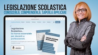 Legislazione scolastica conoscerla comprenderla saperla applicare [upl. by Letsyrc467]