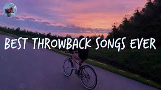 Best throwback songs ever  A nostalgia playlist [upl. by Amelina752]