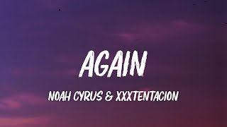 Noah Cyrus amp XXXTENTACION  Again Lyrics [upl. by Atinnek]