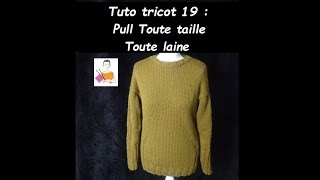 Tuto Tricot 19  Pull toute taille toute laine [upl. by Memberg]