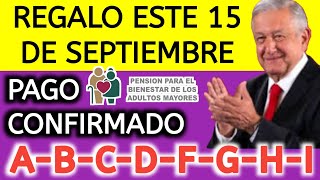 REGALO DE AMLO 15 DE SEPTIEMBRE PENSIÓN BIENESTAR DE LOS ADULTOS PAGOS CONFIRMADOS SEPTIEMBRE [upl. by Zabrina]