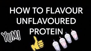 Three Ways To Flavour Unflavoured Protein Powder [upl. by Bowers]