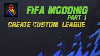 Fifa Modding  Create Custom League Part 1 [upl. by Fishback373]