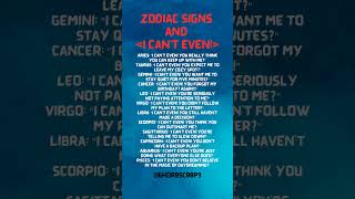 Zodiac Signs and I can’t even [upl. by Rehteh]