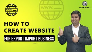 How to Create Website for Export Import Business [upl. by Favata]