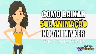 Como BAIXAR SEU VÍDEO pronto no Animaker [upl. by Eerac593]