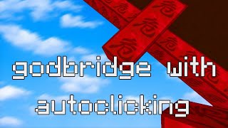 can you godbridge with an autoclicker [upl. by Aicercul]