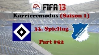 Lets Play Fifa 13  Karrieremodus Part 52  33 Spieltag TSG 1899 Hoffenheim gg Hamburger SV [upl. by Raynold]