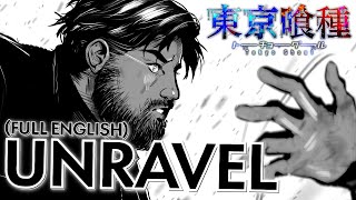 UNRAVEL Tokyo Ghoul  Caleb Hyles ENGLISH Cover [upl. by Cyler]