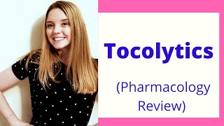 TOCOLYTICS  PHARMACOLOGY REVIEW [upl. by Rumery]