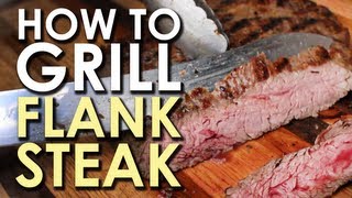 The Art of Grilling How to Grill Flank Steak [upl. by Natanhoj]