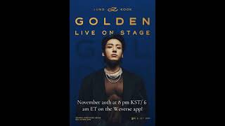 GOLDEN Live On Stage by 정국 Jung Kook November 20th at 8 pm KST  6 am ET on Weverse [upl. by Matthew]