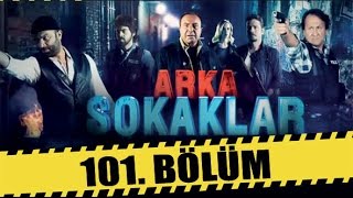 ARKA SOKAKLAR 101 BÖLÜM [upl. by Rebeka]