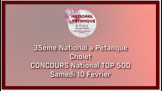 35ème National à Pétanque Cholet  CONCOURS National TOP 500  Samedi 10 Février [upl. by Lachlan]