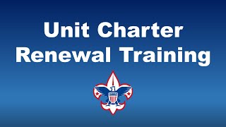 Unit Charter Renewal for the 2024 Recharter Training [upl. by Tindall]