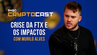 CRISE DA FTX E OS SEUS IMPACTOS  CRYPTOCAST 23 [upl. by Fernandez835]