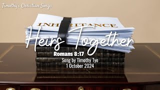 Heirs Together  Romans 817 New Original Christian Song [upl. by Clare]