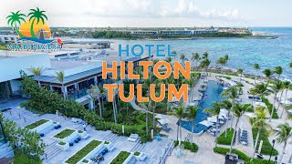 🔴Hotel Hilton Tulum es el mejor hotel todo incluido en Tulum ⛱️🤩☀️✨ [upl. by Vi]