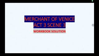 MERCHANT OF VENICE ACT 3 SCENE 3 WORKBOOK SOLUTION [upl. by Noiroc]