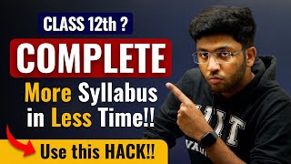 Class 12th Use This HACK To Cover More Syllabus In Less Time 🔥 [upl. by Dunstan]