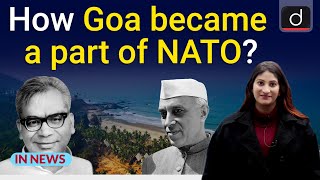 How Goa became a part of NATO   IN NEWS  Drishti IAS English [upl. by Maxi617]