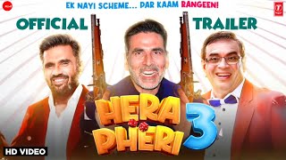 Hera Pheri 3 Movie Trailer   Akshay Kumar Sunil Shetty  Paresh Rawal  Hera Pheri 3 Movie [upl. by Naedan]