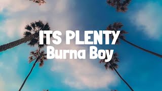 Burna Boy  It’s Plenty Lyrics [upl. by Anneyehc392]