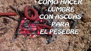 DIY LUMBRE CON ASCUAS PARA TU BELEN  CAMPFIRE FOR THE BELÉN [upl. by Yellac]