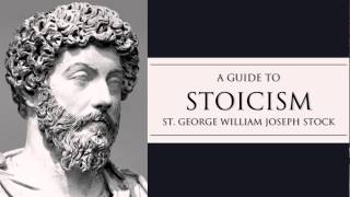 A Guide to Stoicism by St George Stock Full Audiobook [upl. by Berkly]