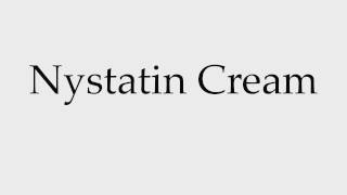 How to Pronounce Nystatin Cream [upl. by Elleinwad950]