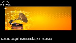 Nasıl Geçti Habersiz  Karaoke Fasıl 2014 © DMS Müzik [upl. by Odravde918]