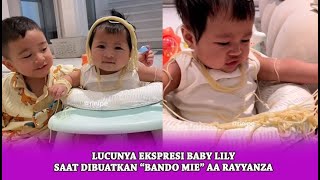 Lucunya Ekspresi Baby Lily Saat Dibuatkan quotBANDO MIEquot AA Rayyanza [upl. by Aeht749]