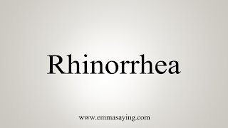 How To Say Rhinorrhea [upl. by Berkeley563]