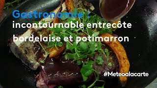 Gastronomie  lincontournable entrecôte bordelaise et ses frites de potimarron  Météo à la carte [upl. by Atul438]