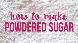 How to Make Powdered Sugar  5 Minute Baking Tip [upl. by Walters]