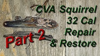 Part 2 CVA 32 Muzzleloading Squirrel Rifle Repair A Restore Muzzleloader​ 32Caliber​ [upl. by Atteuqehs856]