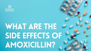 What are the side effects of Amoxicillin [upl. by Andreas]