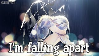 Nightcore  Falling Apart Lyrics [upl. by Orazio146]