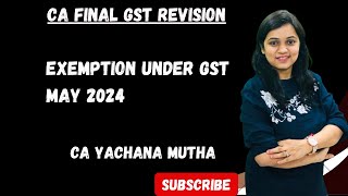 Lecture 24 Exemption under GST Revision with Amendments May 2024 [upl. by Albert]