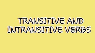 TRANSITIVE AND INTRANSITIVE VERBS DEFINITION AND EXAMPLES [upl. by Algy]