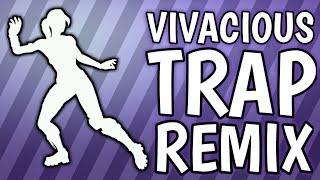 FORTNITE NEW VIVACIOUS TRAP REMIX [upl. by Kcirrem]