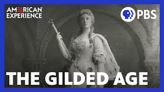 The Gilded Age  Full Documentary  AMERICAN EXPERIENCE  PBS [upl. by Smailliw]