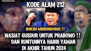 WASIAT GUSDUR UNTUK PRABOWO 🔴RUNTUHNYA HABIB YAMAN DI AKHIR TAHUN 2024  KODE ALAM 212 [upl. by Horwitz]